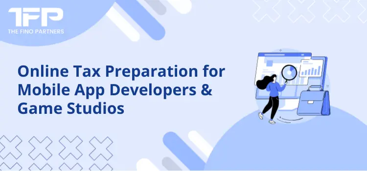 Online Tax Preparation for Mobile App Developers & Game Studios